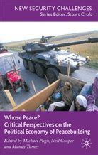 Michael C. Cooper Pugh, PUGH MICHAEL C COOPER NEIL TURN, Cooper, N Cooper, N. Cooper, Neil Cooper... - Whose Peace Critical Perspectives on the Political Economy of