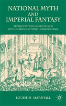 L. Marshall, Louise Marshall, Louise H Marshall, Louise H. Marshall - National Myth and Imperial Fantasy