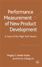 Magdy G. Abdel-Kader, Magdy G. Yu-Ching Lin Abdel-Kader, E. Yu-Ching Lin, Erin Yu-Ching Lin, Kenneth A Loparo, Kenneth A. Loparo... - Performance Measurement of New Product Development Teams