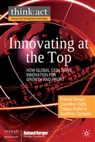 Berger, R Berger, R. Berger, Roland Berger, Roland Dutta Berger, BERGER ROLAND DUTTA SOUMITRA RAF... - Innovating At the Top
