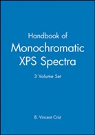B. V. Crisst, Dr B. V. Crisst, Crist, B. V. Crist, B. Vincent Crist, B. Vincent (Xps International Crist... - Handbook of Monochromatic Xps Spectra, 3 Volume Set