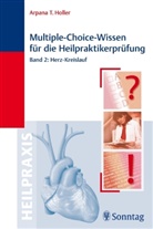 Arpana T Holler, Arpana T. Holler, Arpana Tj. Holler, Arpana Tjard Holler - Multiple-Choice-Wissen für die Heilpraktikerprüfung - 2: Herz-Kreislauf