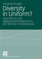 Sonja Dudek, Sonja M. Dudek - Diversity in Uniform?