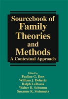 Pauline Boss, Pauline G. Boss, William J Doherty, William J. Doherty, Willia J Doherty, William J Doherty... - Sourcebook of Family Theories and Methods