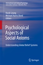 Michael Harris Bond, Harris Bond, Harris Bond, Kwo Leung, Kwok Leung - Psychological Aspects of Social Axioms