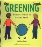 Ellen Sabin, Kerren Barbas - The Greening Book: Being a Friend to Planet Earth