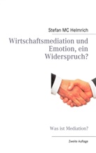 Stefan MC Helmrich, Stefan MC Helmrich CaSaNoStRa Verlag - Wirtschaftsmediation und Emotion, ein Widerspruch?