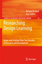 Richar Kimbell, Richard Kimbell, Kay Stables - Researching Design Learning