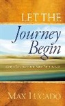 Max Lucado - Let the Journey Begin