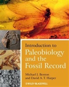 Michae Benton, Michael Benton, Michael J. Benton, Michael J. Harper Benton, David Harper, David A T Harper... - Introduction to Paleobiology and the Fossil Record