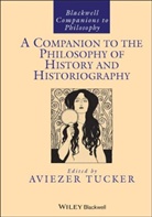 a Tucker, Aviezer Tucker, Aviezer (Cevro Institute Tucker, Aviezer Tucker - Companion to the Philosophy of History and Historiography