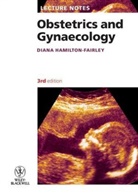 Hamilton-Fairle, D Hamilton-Fairle, Diana Hamilton-Fairley, Diana (Guy''s &amp; St. Thomas'' Hos Hamilton-Fairley, Hamilton-Fairley Diana - Lecture Notes: Obstetrics and Gynaecology