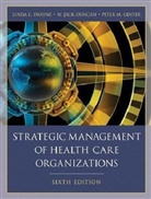 Jack Duncan, W. Jack Duncan, Peter M. Ginter, Linda E. Swayne, Linda E. Duncan Swayne - Strategic Management of Health Care Organizations