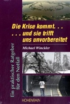 Michael Winckler - Die Krise kommt . . . und sie trifft uns unvorbereitet