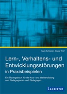 Kari Schleider, Karin Schleider, Gisela Wolf - Lern-, Verhaltens- und Entwicklungsstörungen in Praxisbeispielen