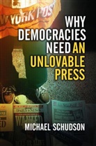 M Schudson, Michael Schudson, Schudson Michael - Why Democracies Need an Unlovable Press