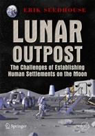 Erik Seedhouse - Lunar Outpost