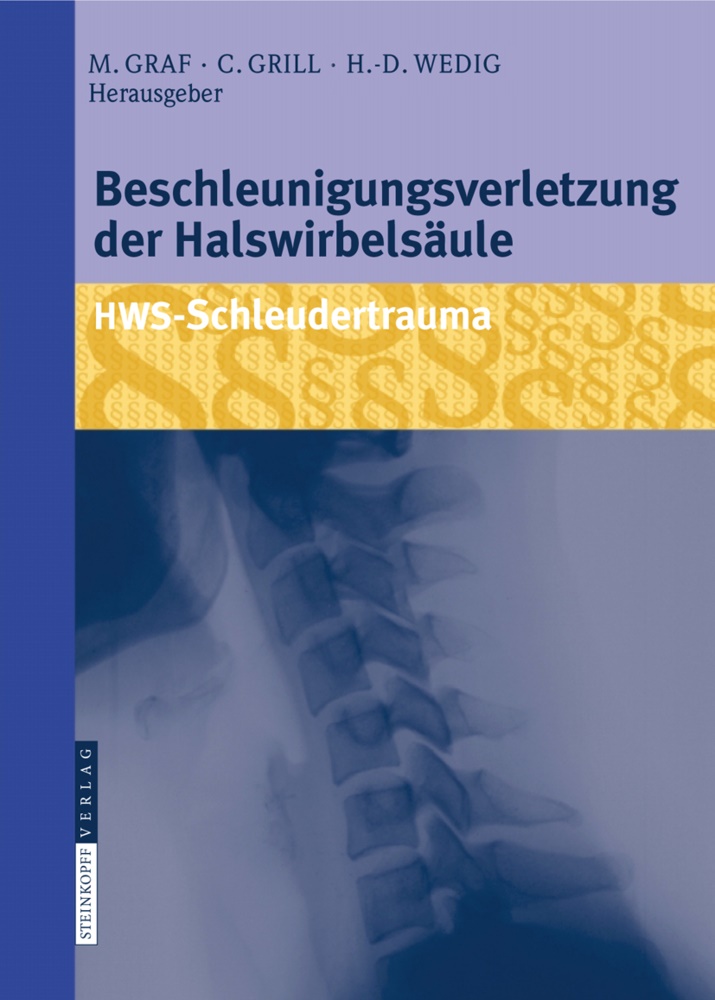 Michael Graf, Christia Grill, Christian Grill, Hans-Dieter Wedig - Beschleunigungsverletzung der Halswirbelsäule HWS-Schleudertrauma