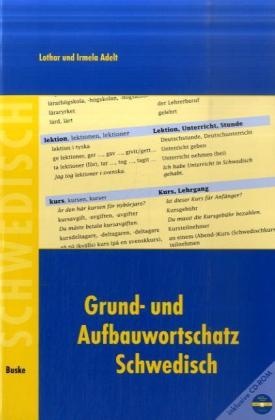 Adel, Adelt, Irmela Adelt, Lotha Adelt, Lothar Adelt - Grund- und Aufbauwortschatz Schwedisch, m. CD-ROM 9000 Wörter und Wendungen zu mehr als 100 Themen