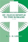R. C. H. Lenski, Richard C H Lenski, Richard C. H. Lenski, Richard C.H. Lenski, Richard C H Lenski, Richard C. H. Lenski - Interpretation of St Paul's Epistle to the Romans 8-16