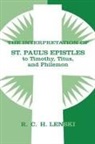 R. C. H. Lenski, Richard C H Lenski, Richard C. H. Lenski, Richard C.H. Lenski, Richard C H Lenski, Richard C. H. Lenski - The Interpretation of St Paul s Epistles to Timothy, Titus, and