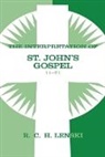 R. C. H. Lenski, Richard C H Lenski, Richard C. H. Lenski, Richard C.H. Lenski, Richard C H Lenski, Richard C. H. Lenski - Interpretation of St John's Gospel 11-21
