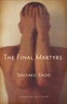 Shusaku Endo - The Final Martyrs