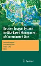 Andrea Critto, Antonio Marcomini, Glenn W. Suter, Glenn Walter Suter II, Glen Walter Suter II, Glenn Walter Suter II - Decision Support Systems for Risk-Based Management of Contaminated Sites