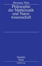 Hermann Weyl, Herrmann Weyl - Philosophie der Mathematik und Naturwissenschaft