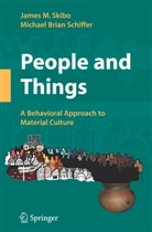 Michael Schiffer, Michael B. Schiffer, Michael Brian Schiffer, James Skibo, James M Skibo, James M. Skibo - People and Things