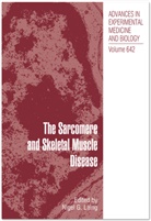 Nige G Laing, Nigel G Laing, Nigel G Laing, Nigel G. Laing - The Sarcomere and Skeletal Muscle Disease