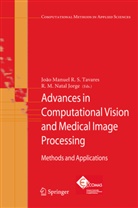 R. M. Natal Jorge, M Natal Jorge, M Natal Jorge, Joa Tavares, Joao Tavares, João Manuel R. S. Tavares - Advances in Computational Vision and Medical Image Processing
