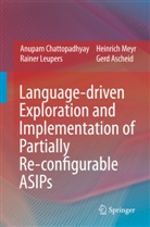 Gerd Ascheid, Anupa Chattopadhyay, Anupam Chattopadhyay, Raine Leupers, Rainer Leupers, Heinri Meyr... - Language-driven Exploration and Implementation of Partially Re-configurable ASIPs
