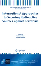 W. Duncan Wood, Duncan Wood, W Duncan Wood, M Robinson, M Robinson, Derek M. Robinson... - International Approaches to Securing Radioactive Sources Against Terrorism