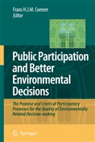 Frans Coenen, Frans H J M Coenen, Frans H. J. M. Coenen, Frans H.J.M. Coenen, Fran H J M Coenen, Frans H J M Coenen - Public Participation and Better Environmental Decisions