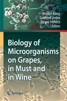 Jürgen Fröhlich, Helmut Kanig, Helmut König, Gottfrie Unden, Gottfried Unden - Biology of Microorganisms on Grapes, in Must and in Wine