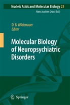 Diete B Wildenauer, Dieter B Wildenauer, Dieter Wildenauer, Dieter B. Wildenauer - Molecular Biology of Neuropsychiatric Disorders