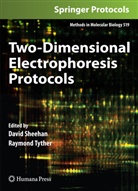 Davi Sheehan, David Sheehan, Tyther, Tyther, Raymond Tyther - Two-Dimensional Electrophoresis Protocols
