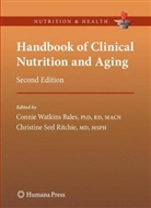 Connie W. Bales, Christine S. Ritchie - Handbook of Clinical Nutrition and Aging