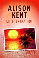 Alison Kent - Chili extra hot