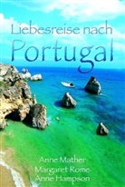 Anne Hampson, Anne Mather, Margaret Rome - Liebesreise nach Portugal