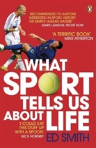 E. T. (Ed T. ). Smith, E.D Smith, Ed Smith - What Sport Tells Us About Life