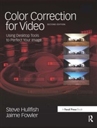Jaime Fowler, Fowler Jaime, Hullfish, Steve Hullfish, Steve (Editor/producer Hullfish, Steve Fowler Hullfish... - Color Correction for Video