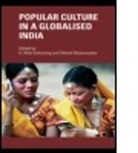 K. Moti (University of East London Gokulsing, K. Moti Dissanayake Gokulsing, Mot Gokulsing K., Wimal Dissanayake, Dissanayake Wimal, K Moti Gokulsing... - Popular Culture in a Globalised India