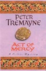 Peter Tremayne - Act of Mercy