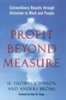 Anders Broms, H. Thomas Johnson, Thomas Johnson - Profit Beyond Measure