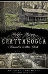 Alexandra Walker Clark - Hidden History of Chattanooga