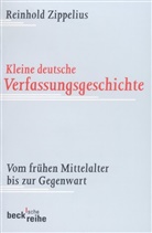 Reinhold Zippelius - Kleine deutsche Verfassungsgeschichte