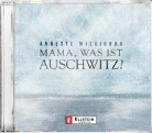 Annette Wieviorka, Iris Berben, Oliver Berben - Mamma, was ist Auschwitz? (Hörbuch)