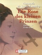 Consuelo de Saint-Exupéry, Ulrike Grote - Die Rose des kleinen Prinzen